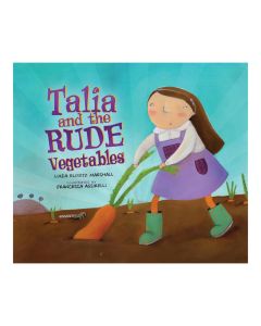 Talia and the Rude Vegetables