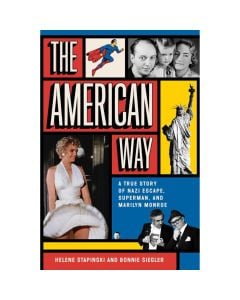 The American Way: A True Story of Nazi Escape, Superman, and Marilyn Monroe