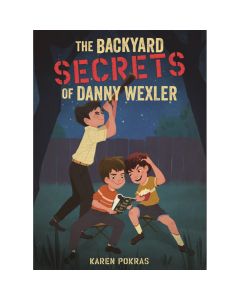 The Backyard Secrets of Danny Wexler