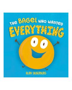 The Bagel Who Wanted Everything