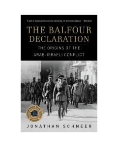 The Balfour Declaration: The Origins of the Arab-Israeli Conflict