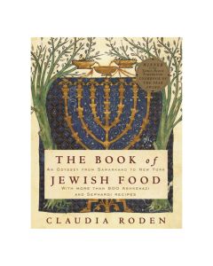 The Book of Jewish Food: An Odyssey From Samarkand to New York: A Cookbook
