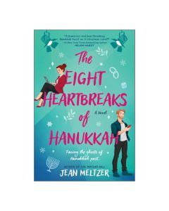 The Eight Heartbreaks of Hanukkah: A Jewish Holiday Romantic Comedy