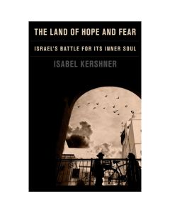 The Land of Hope and Fear: Israel's Battle for its Inner Soul