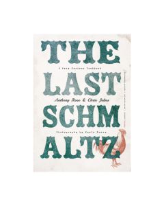 The Last Schmaltz: A Very Serious Cookbook