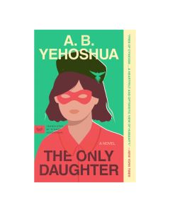 The Only Daughter: A Novel