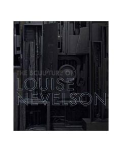 The Sculpture of Louise Nevelson by Brooke Kamin Rapaport (Hardcover)