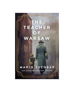 The Teacher of Warsaw: A WWII Novel