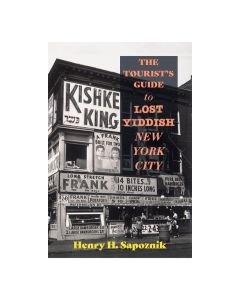 The Tourist's Guide to Lost Yiddish New York City
