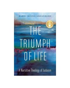The Triumph of Life: A Narrative Theology of Judaism