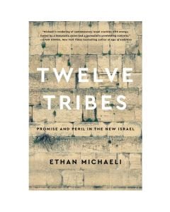 Twelve Tribes: Promise and Peril in the New Israel