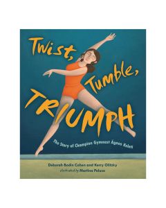 Twist, Tumble, Triumph: The Story of Champion Gymnast Ágnes Keleti