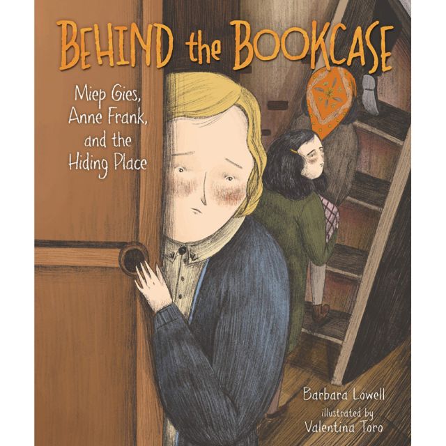 Behind the Bookcase: Miep Gies, Anne Frank and the Hiding Place